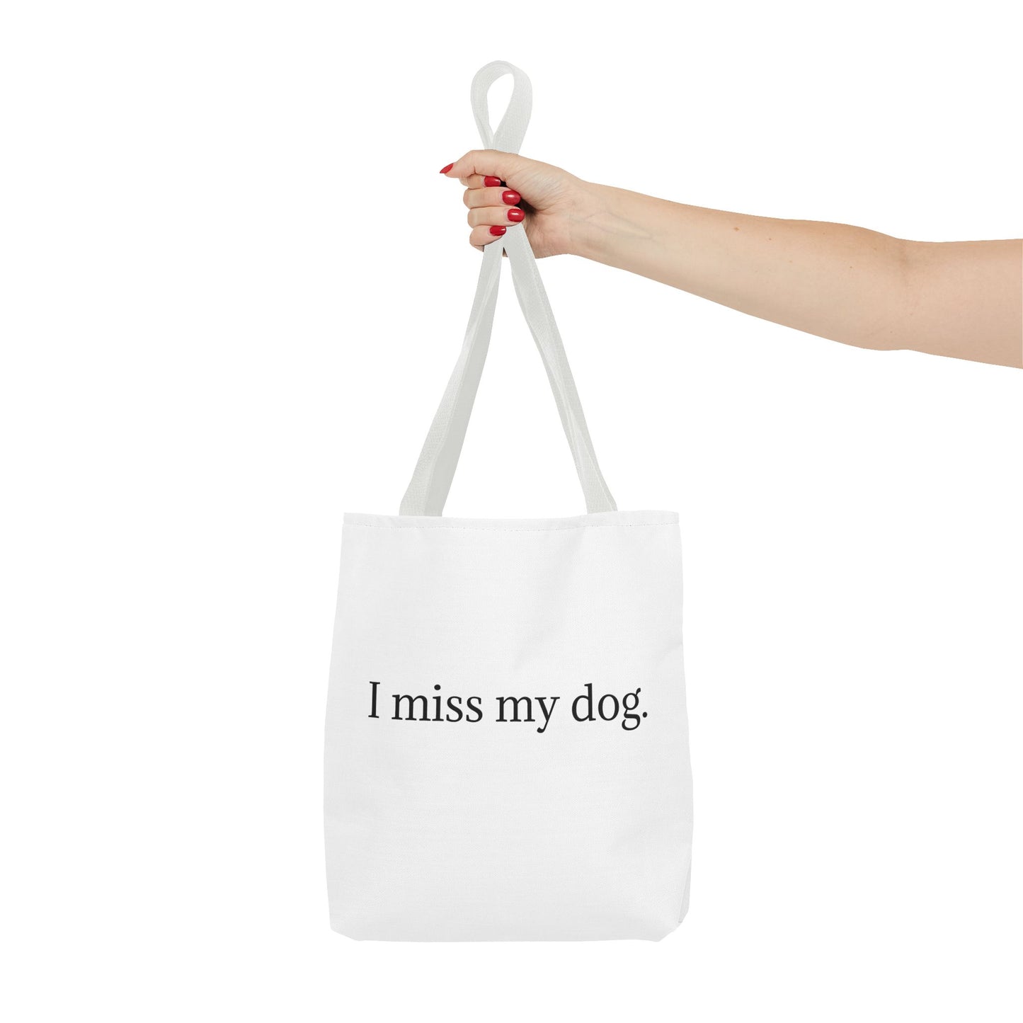 I Miss My Dog Tote Bag | Pet Lover Gift, Eco-Friendly Tote, Dog Memorial, Dog Mom, Everyday Use