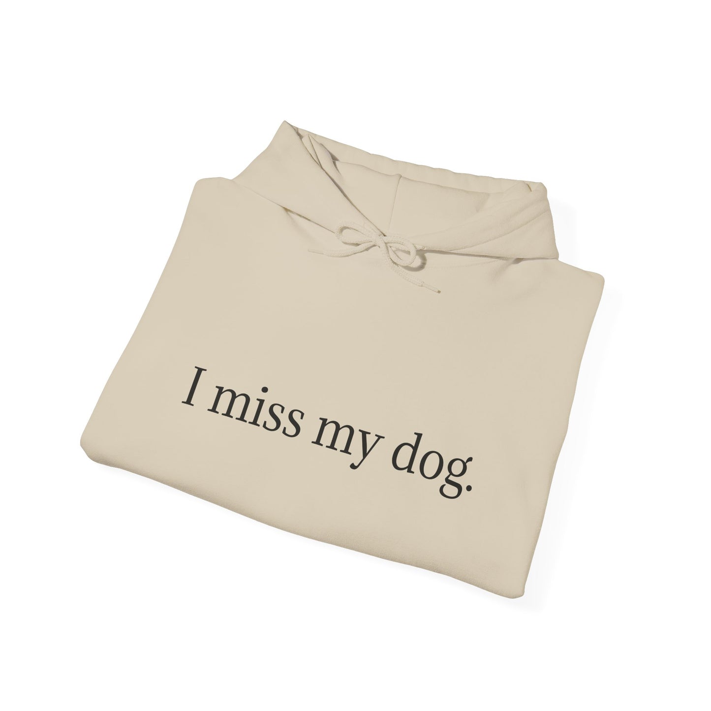 Pet Lover's Memorial Hoodie - I Miss My Dog, Pet Remembrance Gift, Cozy Sweatshirt, Dog Lover Apparel, Comfort for Grief