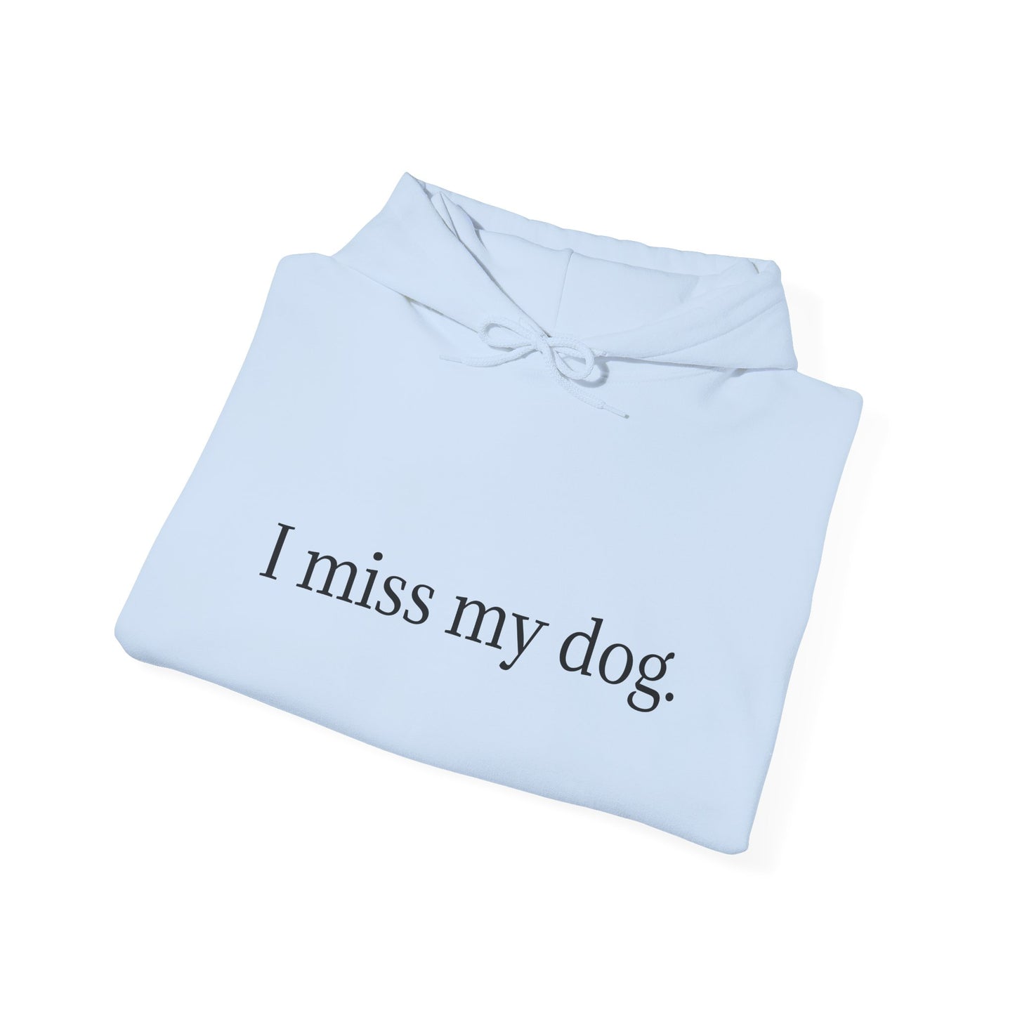 Pet Lover's Memorial Hoodie - I Miss My Dog, Pet Remembrance Gift, Cozy Sweatshirt, Dog Lover Apparel, Comfort for Grief