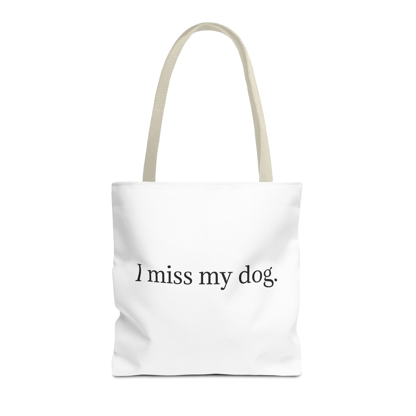 I Miss My Dog Tote Bag | Pet Lover Gift, Eco-Friendly Tote, Dog Memorial, Dog Mom, Everyday Use