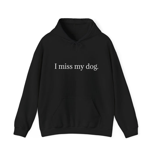 Pet Lover's Memorial Hoodie - I Miss My Dog, Pet Remembrance Gift, Cozy Sweatshirt, Dog Lover Apparel, Comfort for Grief