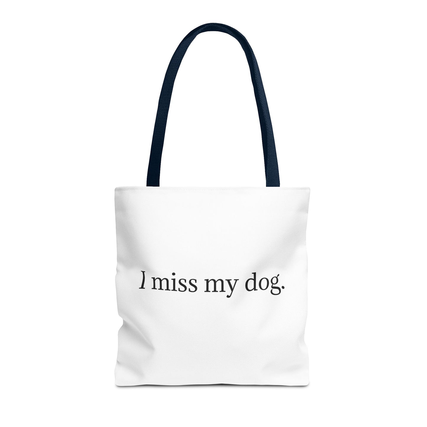 I Miss My Dog Tote Bag | Pet Lover Gift, Eco-Friendly Tote, Dog Memorial, Dog Mom, Everyday Use