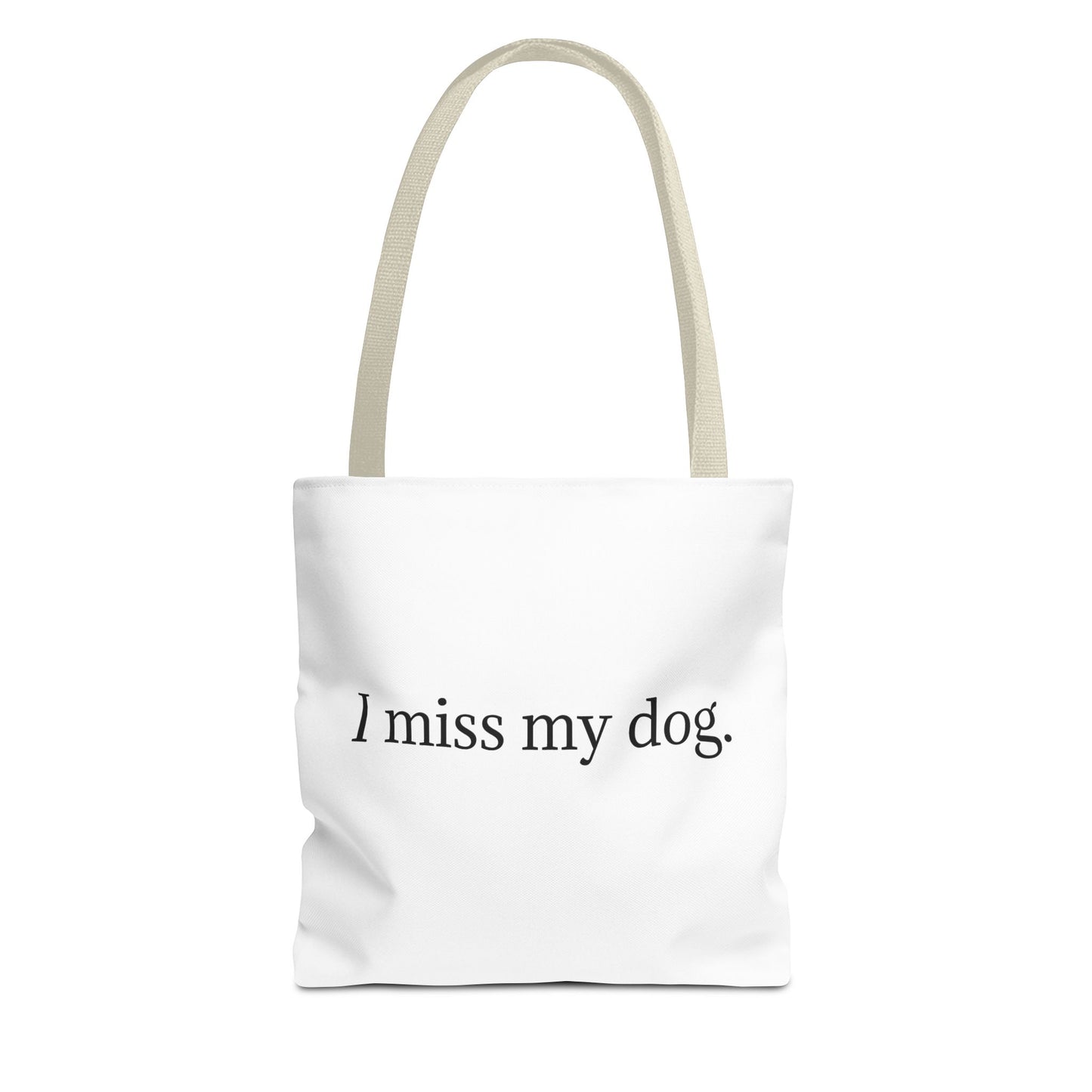 I Miss My Dog Tote Bag | Pet Lover Gift, Eco-Friendly Tote, Dog Memorial, Dog Mom, Everyday Use