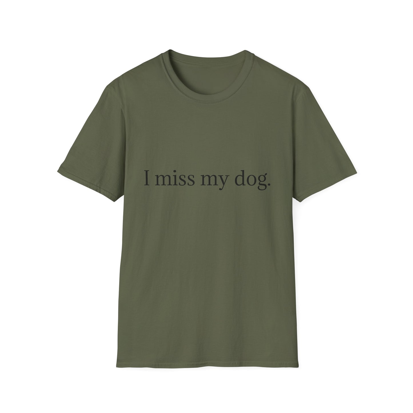 Unisex Dog Loss Tribute T-Shirt | I Miss My Dog Tee, Pet Memorial Gift, Dog Lover Apparel, Grief Support, Animal Lover Shirt