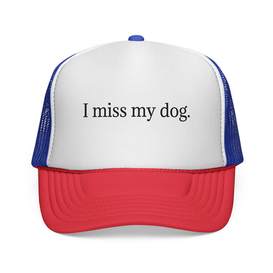I Miss My Dog Trucker Cap, Dog Lover Hat, Pet Loss Memorial Gift, Casual Cap for Animal Lovers, Fun Adjustable Hat