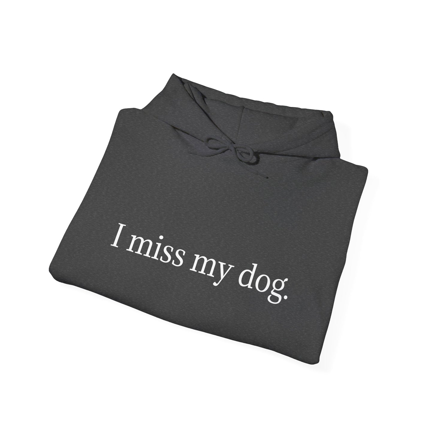 Pet Lover's Memorial Hoodie - I Miss My Dog, Pet Remembrance Gift, Cozy Sweatshirt, Dog Lover Apparel, Comfort for Grief