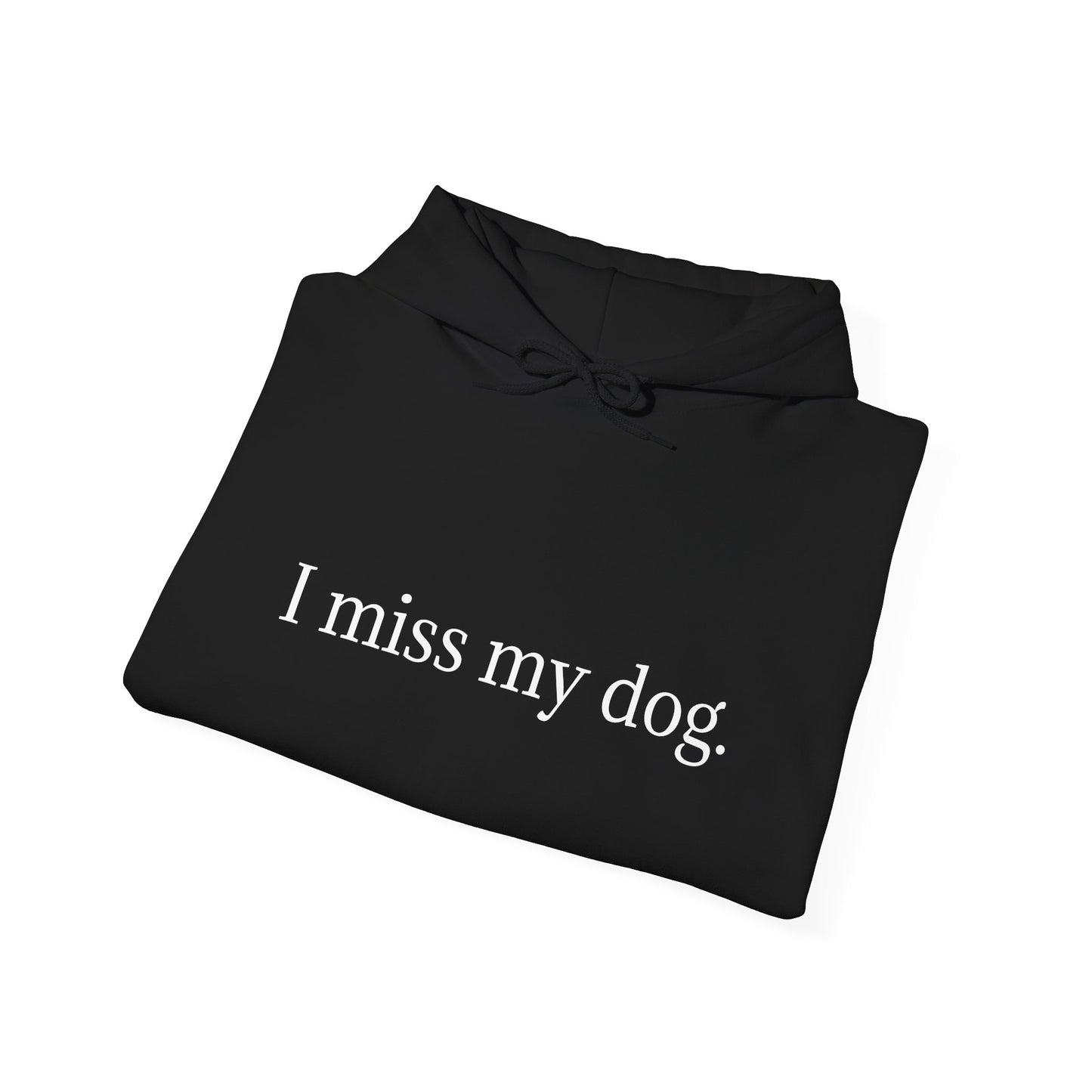 Pet Lover's Memorial Hoodie - I Miss My Dog, Pet Remembrance Gift, Cozy Sweatshirt, Dog Lover Apparel, Comfort for Grief