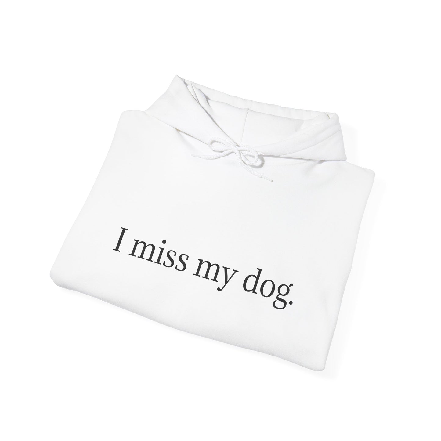 Pet Lover's Memorial Hoodie - I Miss My Dog, Pet Remembrance Gift, Cozy Sweatshirt, Dog Lover Apparel, Comfort for Grief