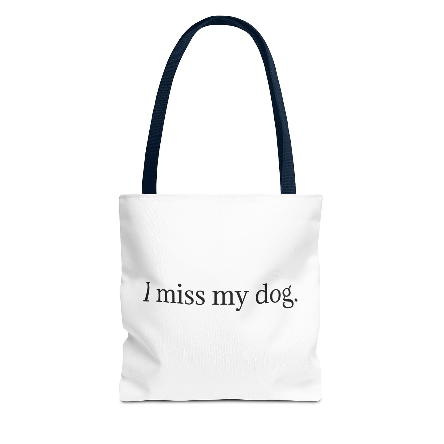 I Miss My Dog Tote Bag | Pet Lover Gift, Eco-Friendly Tote, Dog Memorial, Dog Mom, Everyday Use