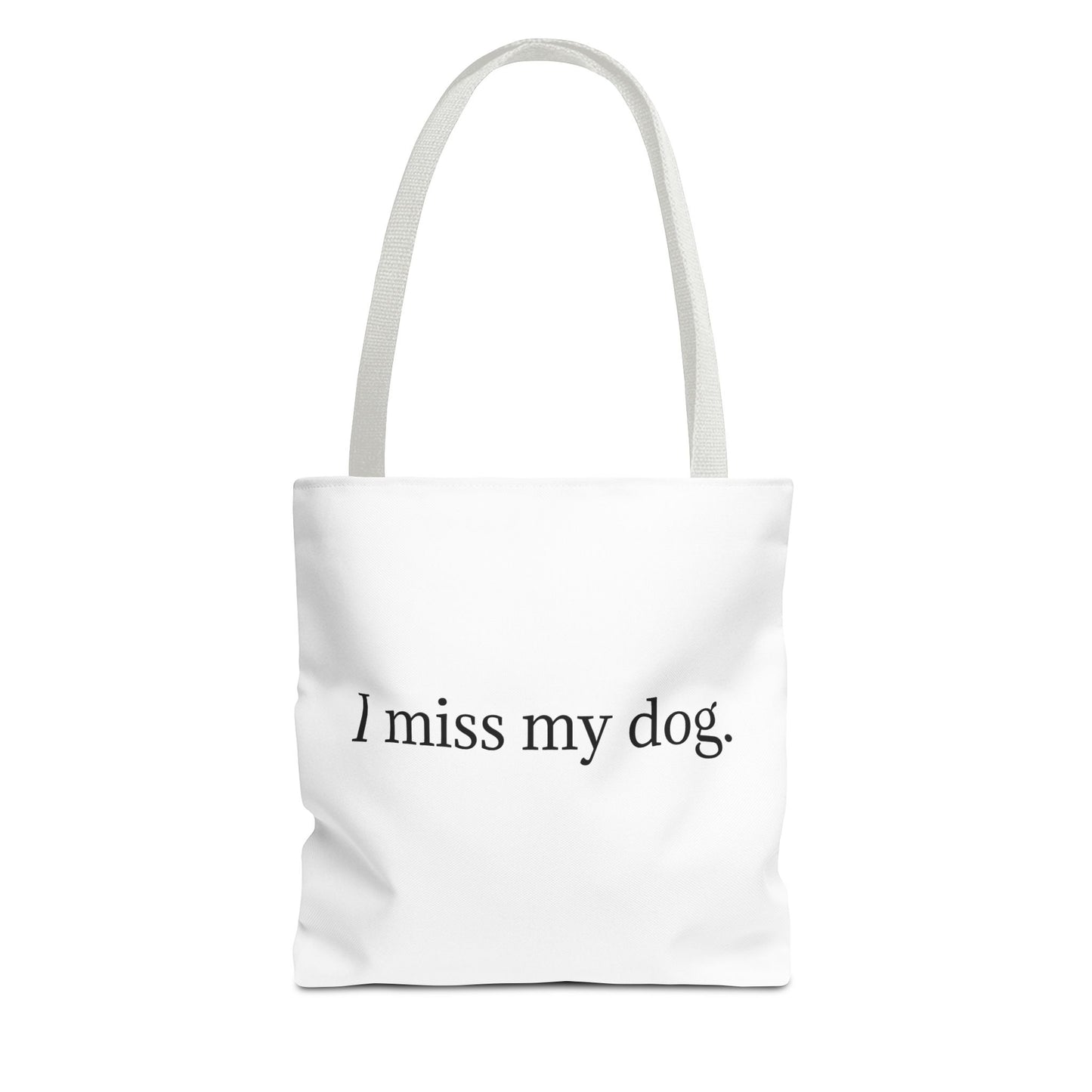 I Miss My Dog Tote Bag | Pet Lover Gift, Eco-Friendly Tote, Dog Memorial, Dog Mom, Everyday Use