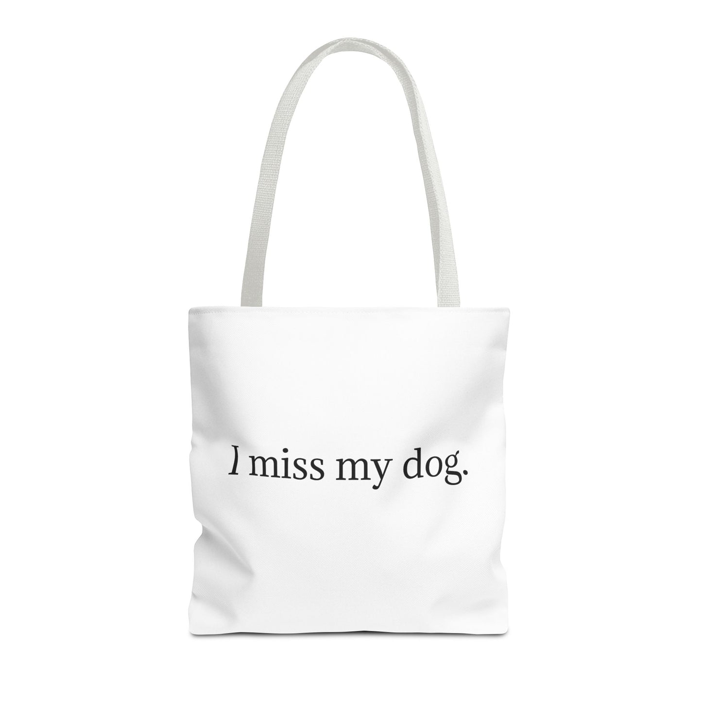 I Miss My Dog Tote Bag | Pet Lover Gift, Eco-Friendly Tote, Dog Memorial, Dog Mom, Everyday Use