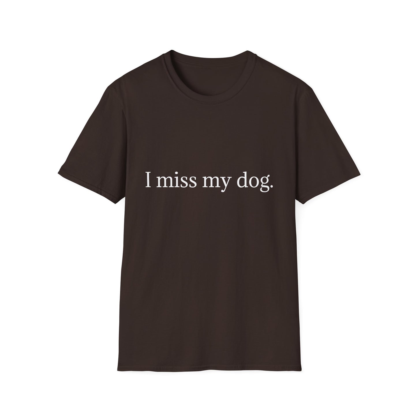 Unisex Dog Loss Tribute T-Shirt | I Miss My Dog Tee, Pet Memorial Gift, Dog Lover Apparel, Grief Support, Animal Lover Shirt