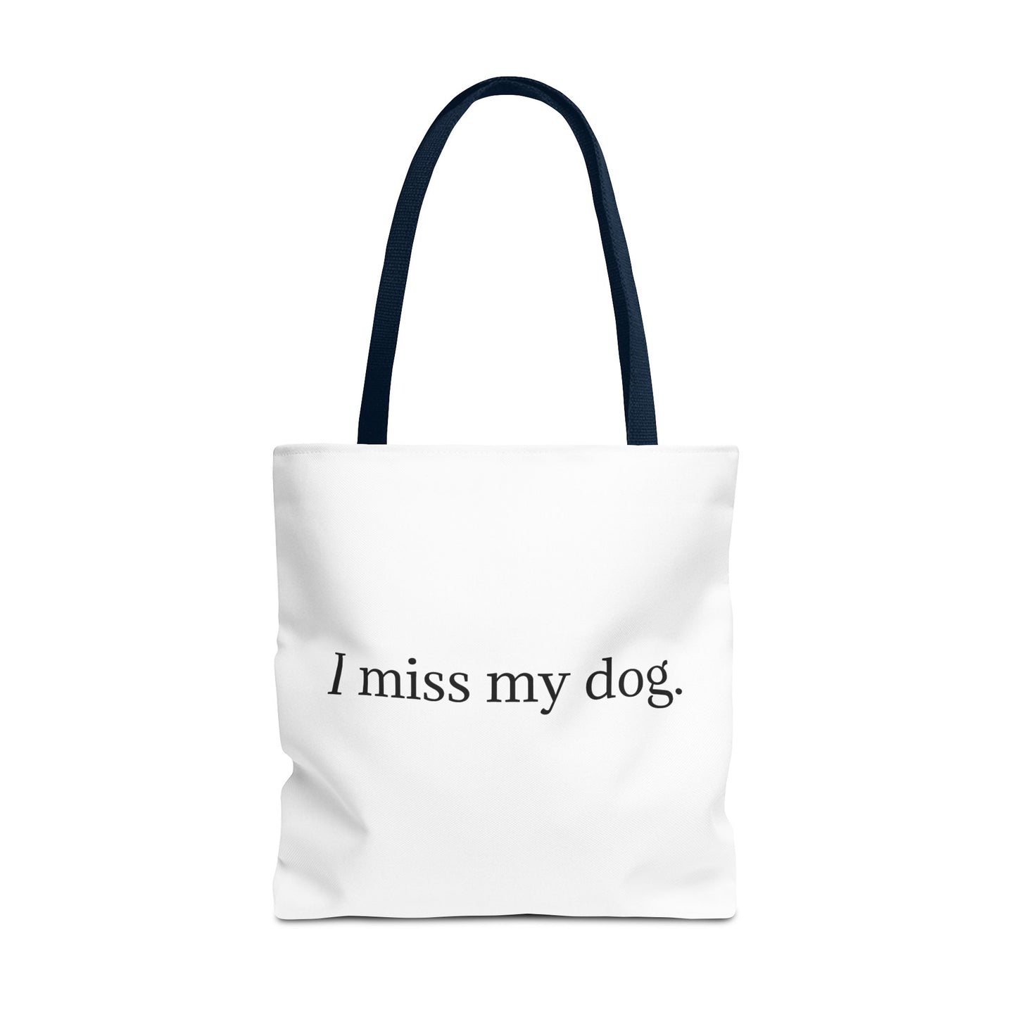 I Miss My Dog Tote Bag | Pet Lover Gift, Eco-Friendly Tote, Dog Memorial, Dog Mom, Everyday Use