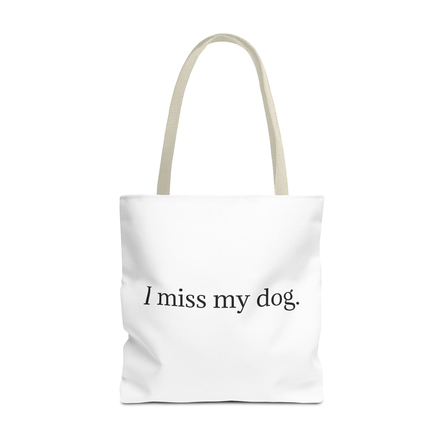 I Miss My Dog Tote Bag | Pet Lover Gift, Eco-Friendly Tote, Dog Memorial, Dog Mom, Everyday Use