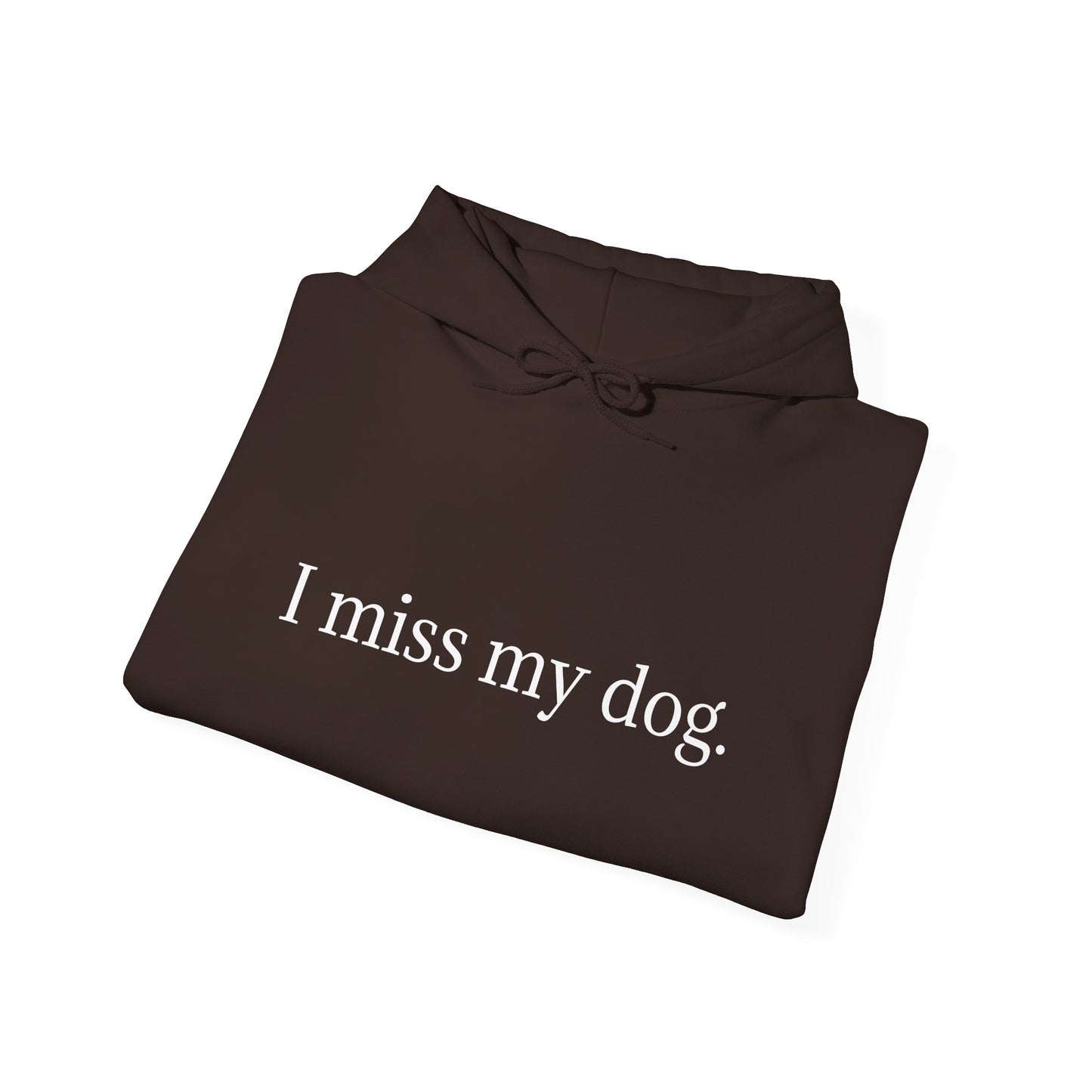 Pet Lover's Memorial Hoodie - I Miss My Dog, Pet Remembrance Gift, Cozy Sweatshirt, Dog Lover Apparel, Comfort for Grief