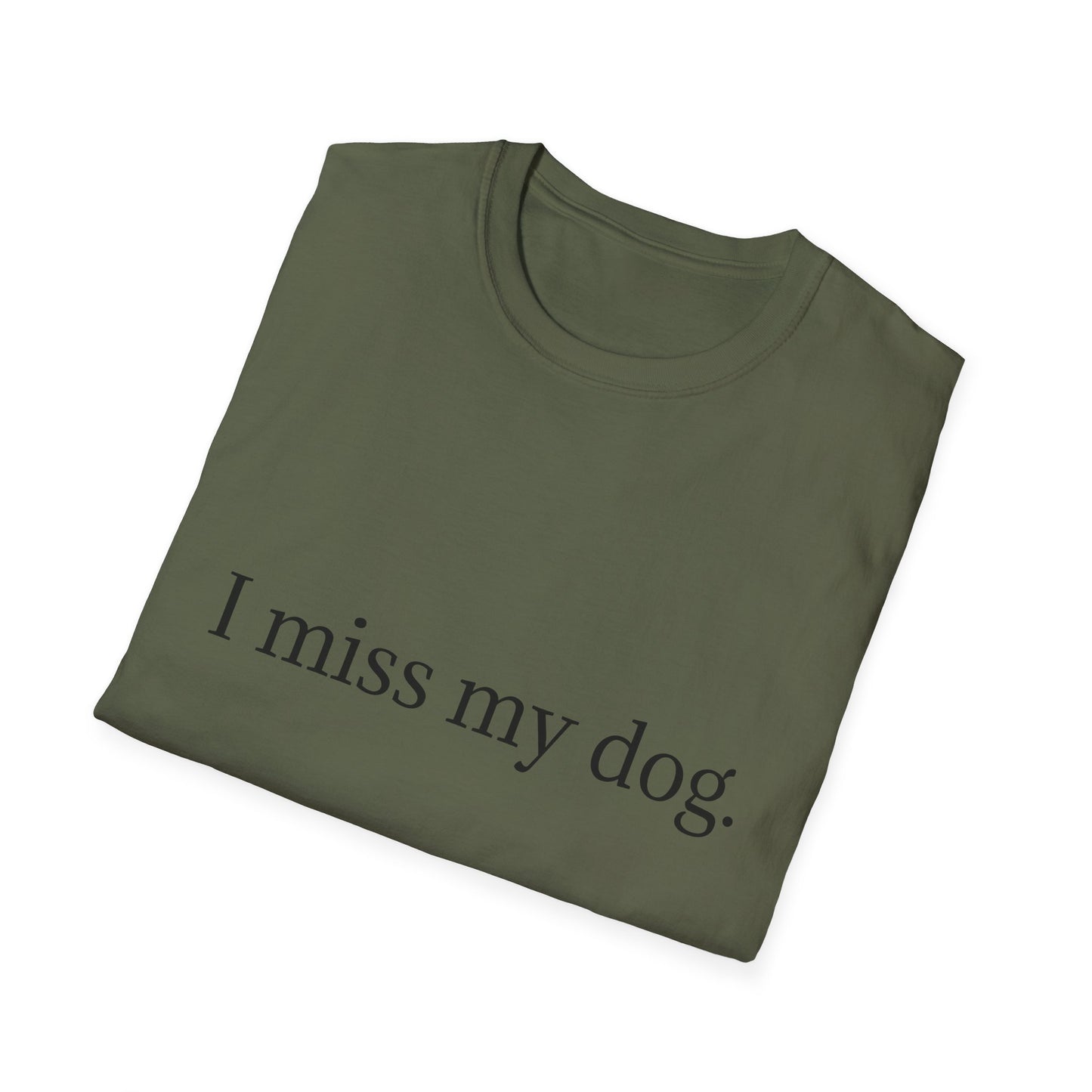 Unisex Dog Loss Tribute T-Shirt | I Miss My Dog Tee, Pet Memorial Gift, Dog Lover Apparel, Grief Support, Animal Lover Shirt