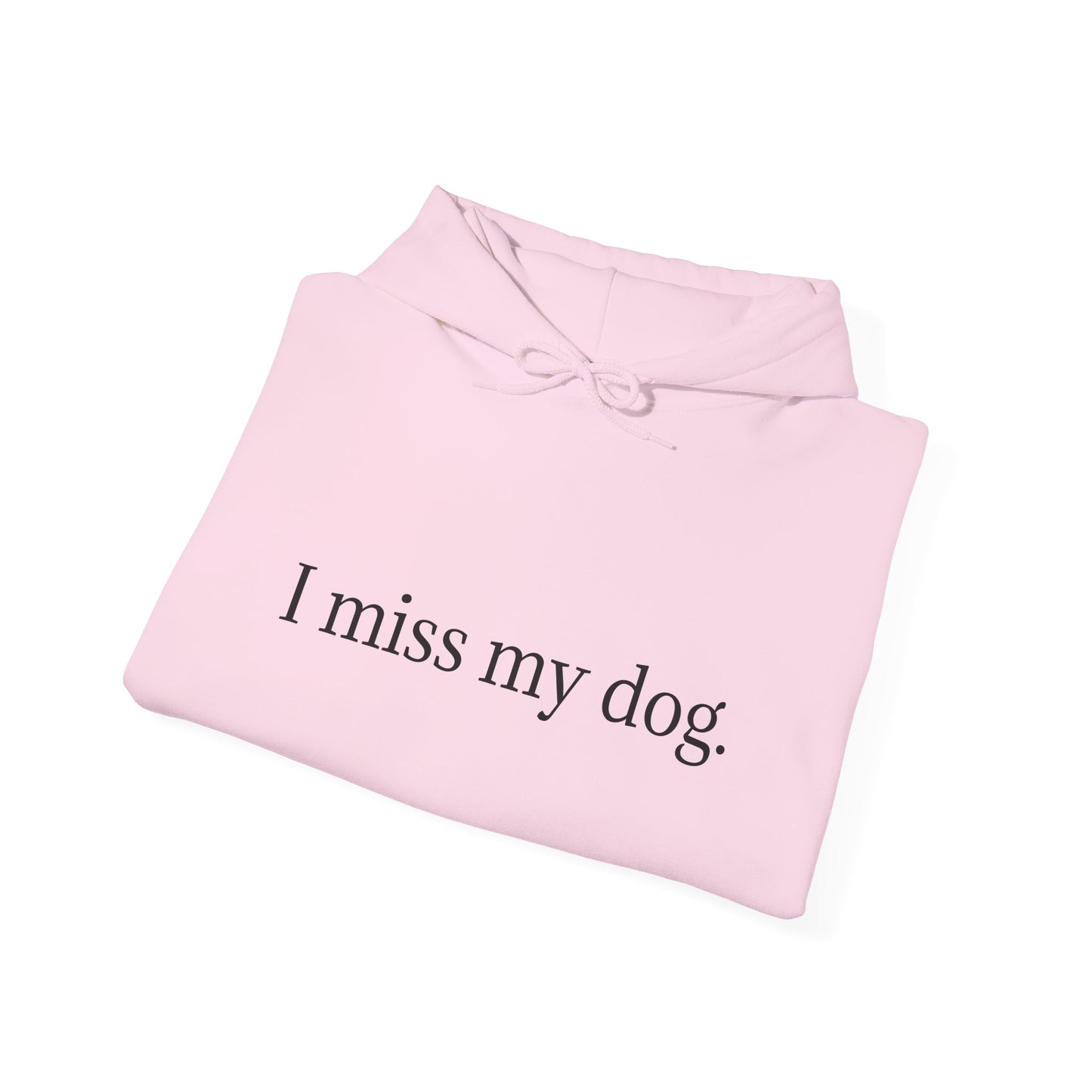 Pet Lover's Memorial Hoodie - I Miss My Dog, Pet Remembrance Gift, Cozy Sweatshirt, Dog Lover Apparel, Comfort for Grief