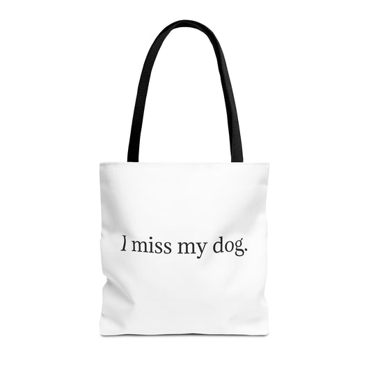 I Miss My Dog Tote Bag | Pet Lover Gift, Eco-Friendly Tote, Dog Memorial, Dog Mom, Everyday Use