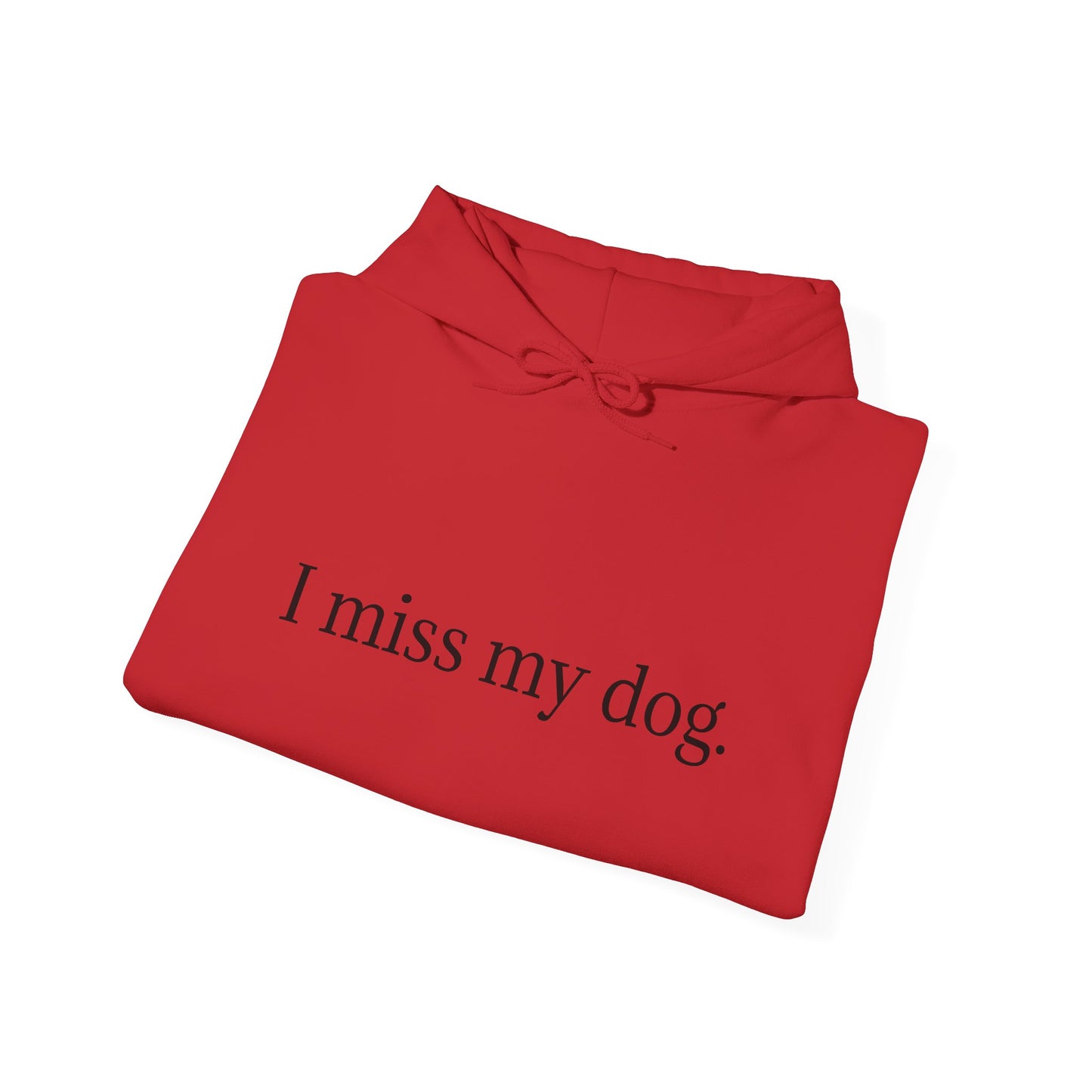 Pet Lover's Memorial Hoodie - I Miss My Dog, Pet Remembrance Gift, Cozy Sweatshirt, Dog Lover Apparel, Comfort for Grief