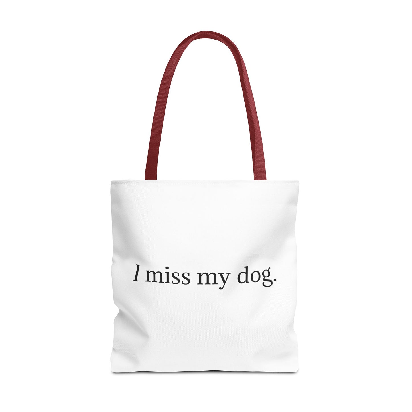 I Miss My Dog Tote Bag | Pet Lover Gift, Eco-Friendly Tote, Dog Memorial, Dog Mom, Everyday Use