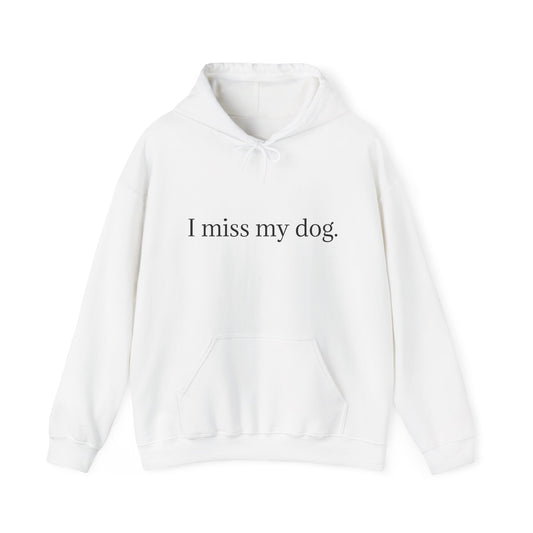 Pet Lover's Memorial Hoodie - I Miss My Dog, Pet Remembrance Gift, Cozy Sweatshirt, Dog Lover Apparel, Comfort for Grief