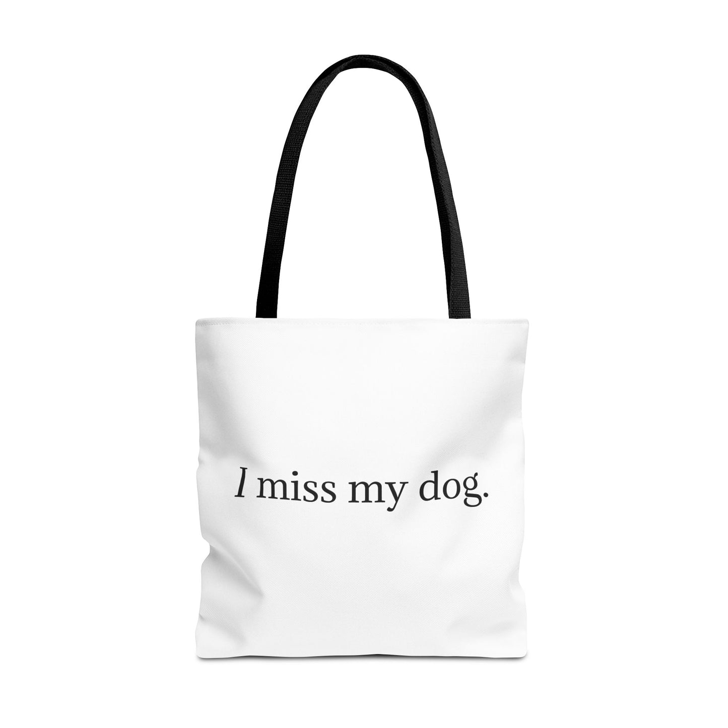 I Miss My Dog Tote Bag | Pet Lover Gift, Eco-Friendly Tote, Dog Memorial, Dog Mom, Everyday Use